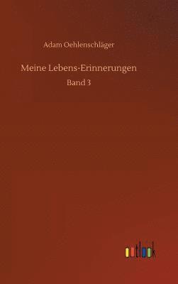 Adam Oehlenschläger - Meine Lebens-Erinnerungen, Inbunden