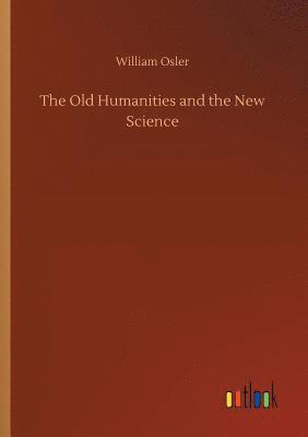 The Old Humanities and the New Science 1