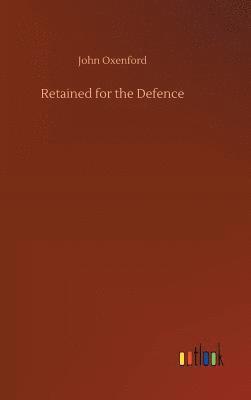 John Oxenford - Retained for the Defence, Inbunden