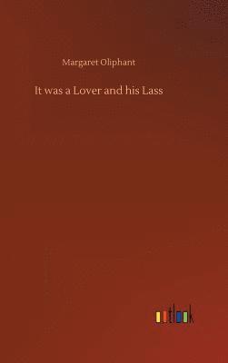 It was a Lover and his Lass