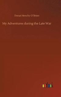 bokomslag My Adventures during the Late War