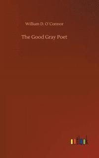 bokomslag The Good Gray Poet