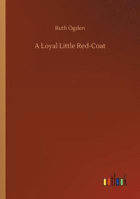 A Loyal Little Red-Coat 1