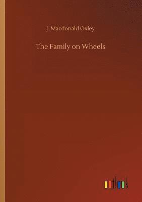 J MacDonald Oxley, J. MacDonald Oxley, J. Macdonald Oxley - Family on Wheels, Häftad