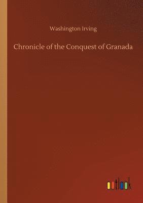 bokomslag Chronicle of the Conquest of Granada