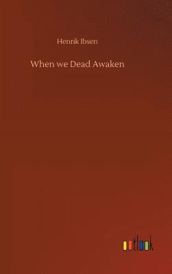 When we Dead Awaken