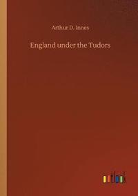 bokomslag England under the Tudors