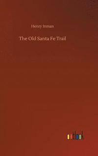 bokomslag The Old Santa Fe Trail