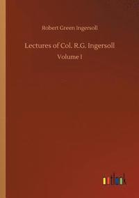 bokomslag Lectures of Col. R.G. Ingersoll