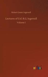 bokomslag Lectures of Col. R.G. Ingersoll