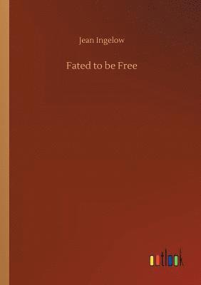 Fated to be Free