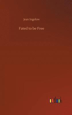 Fated to be Free
