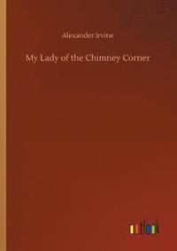 bokomslag My Lady of the Chimney Corner