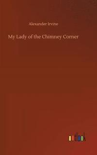 bokomslag My Lady of the Chimney Corner