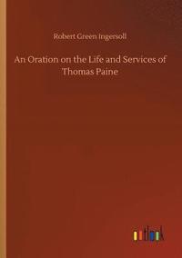 bokomslag Oration on the Life and Services of Thomas Paine
