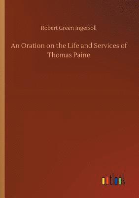 bokomslag Oration on the Life and Services of Thomas Paine