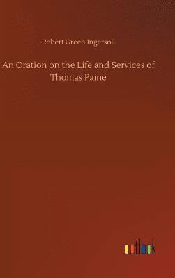 bokomslag Oration on the Life and Services of Thomas Paine