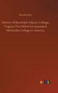 bokomslag History of Randolph-Macon College, Virginia The Oldest Incorporated Methodist College in America