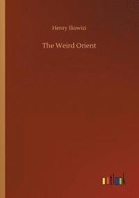 bokomslag The Weird Orient