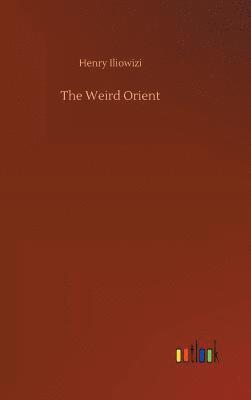 The Weird Orient 1