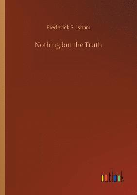 Frederick S Isham, Frederick S. Isham - Nothing but the Truth, Häftad