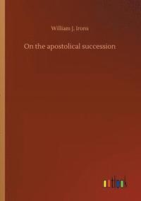 bokomslag On the apostolical succession