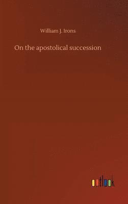 bokomslag On the apostolical succession