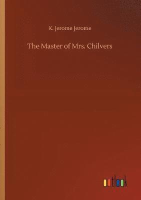 bokomslag Master of Mrs. Chilvers