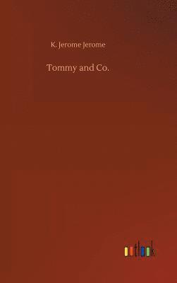 K Jerome Jerome, K. Jerome Jerome - Tommy and Co., Inbunden