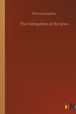 Flavius Josephus - Antiquities of the Jews, Häftad