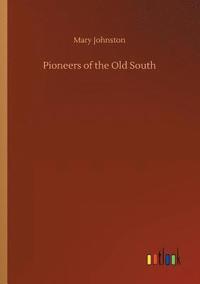 bokomslag Pioneers of the Old South