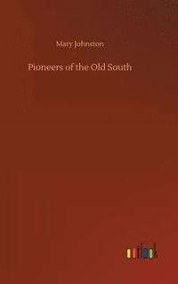 bokomslag Pioneers of the Old South