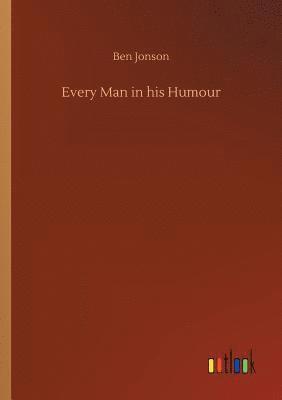 Every Man in his Humour 1