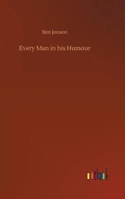 Every Man in his Humour