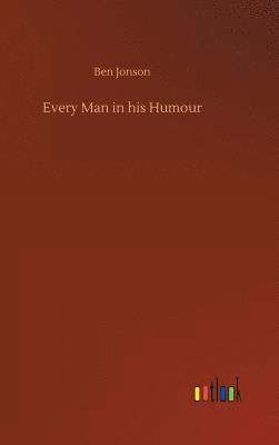 Every Man in his Humour 1