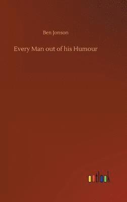 Every Man out of his Humour 1