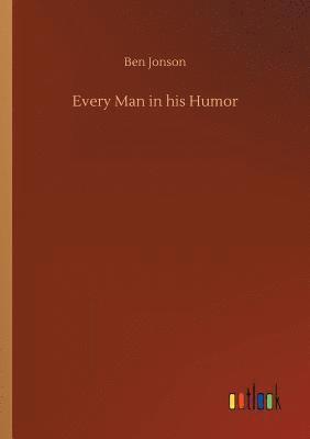 Every Man in his Humor 1