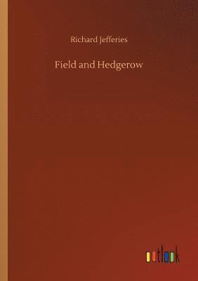 Richard Jefferies - Field and Hedgerow, Häftad