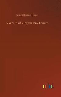 bokomslag A Wreth of Virginia Bay Leaves