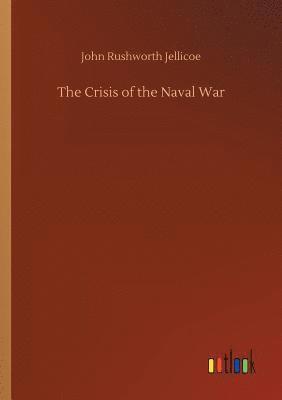 John Rushworth Jellicoe - Crisis of the Naval War, Häftad