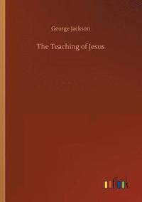 bokomslag The Teaching of Jesus