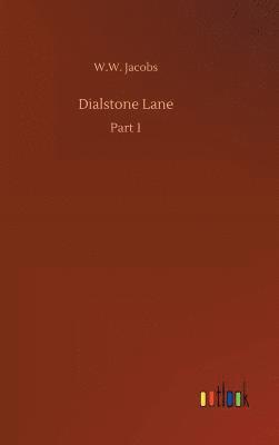 W W Jacobs, W. W. Jacobs, W.W. Jacobs - Dialstone Lane, Inbunden