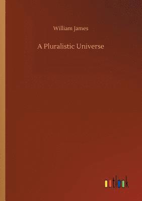 William James - Pluralistic Universe, Häftad