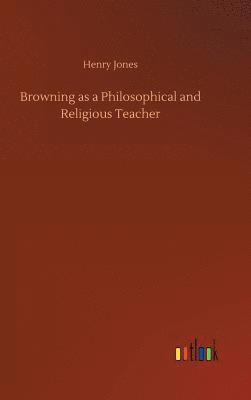 bokomslag Browning as a Philosophical and Religious Teacher