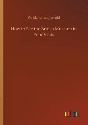 bokomslag How to See the British Museum in Four Visits