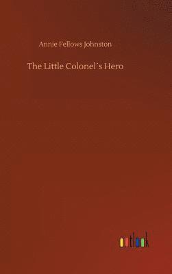 bokomslag Little Colonel¿s Hero