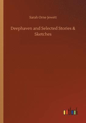 bokomslag Deephaven and Selected Stories & Sketches