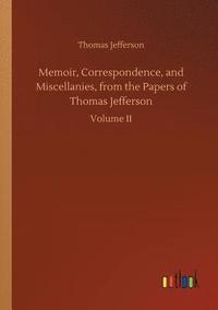 bokomslag Memoir, Correspondence, and Miscellanies, from the Papers of Thomas Jefferson