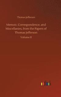 bokomslag Memoir, Correspondence, and Miscellanies, from the Papers of Thomas Jefferson