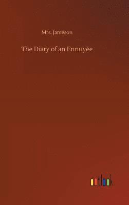 Jameson, Mrs. Jameson - Diary of an Ennuyée, Inbunden